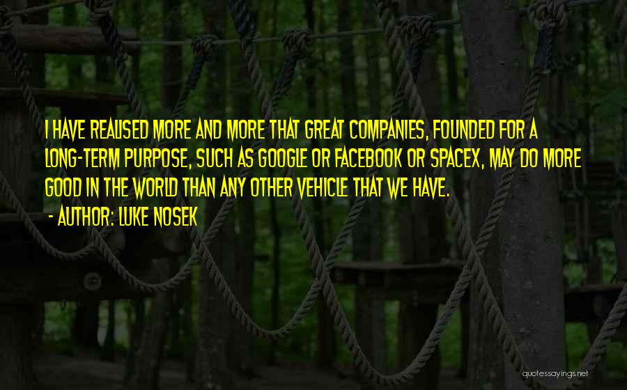 Great Companies Quotes By Luke Nosek Great Companies Quotes By Luke Nosek