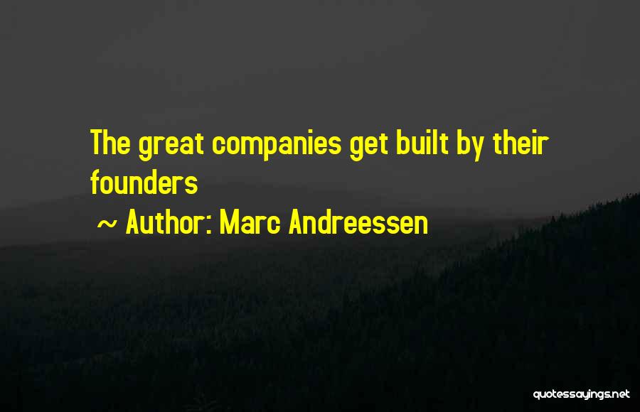 Great Companies Quotes By Marc Andreessen