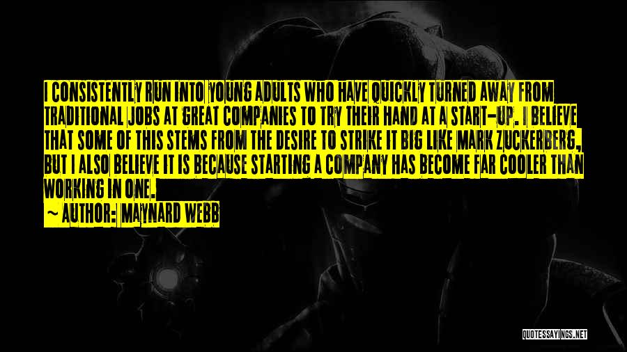 Great Companies Quotes By Maynard Webb