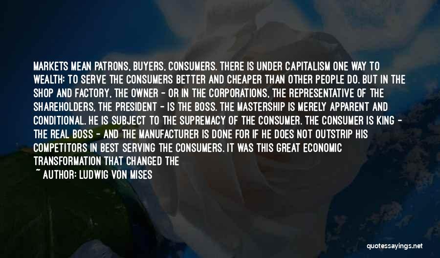 Great Competitors Quotes By Ludwig Von Mises