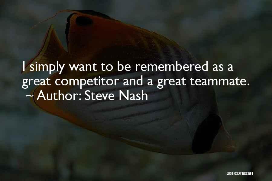 Great Competitors Quotes By Steve Nash