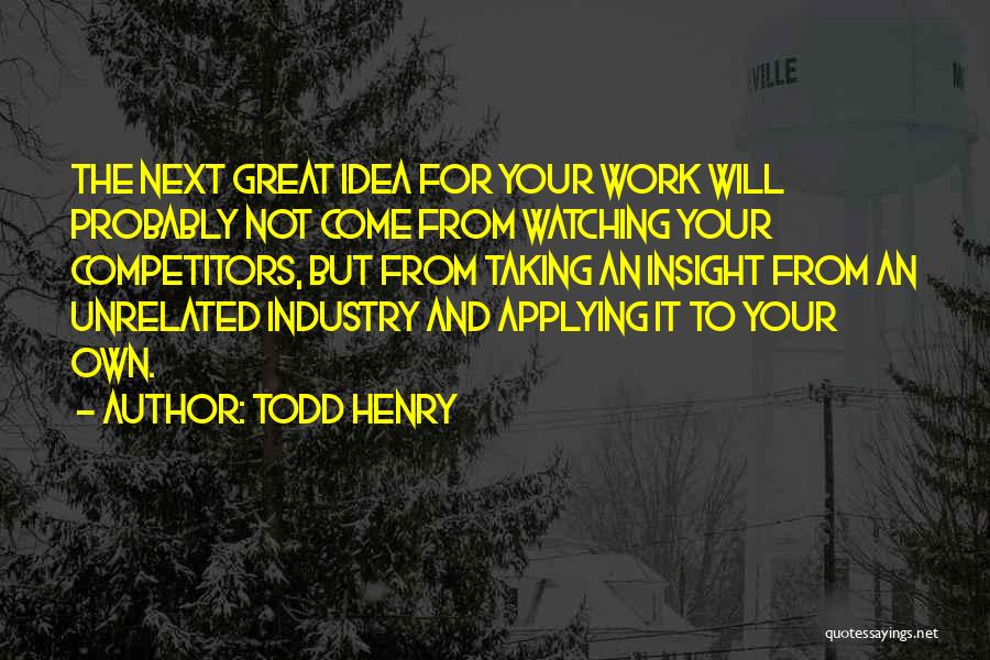 Great Competitors Quotes By Todd Henry