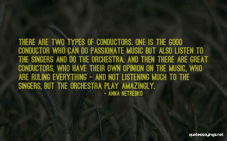 Great Conductors Quotes By Anna Netrebko Great Conductors Quotes By Anna Netrebko