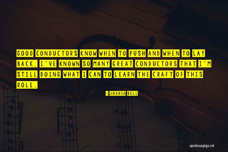 Great Conductors Quotes By Joshua Bell Great Conductors Quotes By Joshua Bell