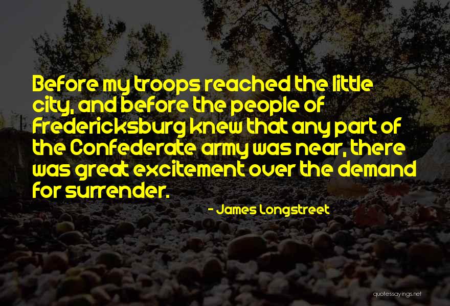 Great Confederate Quotes By James Longstreet Great Confederate Quotes By James Longstreet