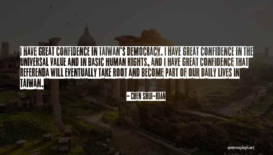 Great Confidence Quotes By Chen Shui-bian Great Confidence Quotes By Chen Shui-bian