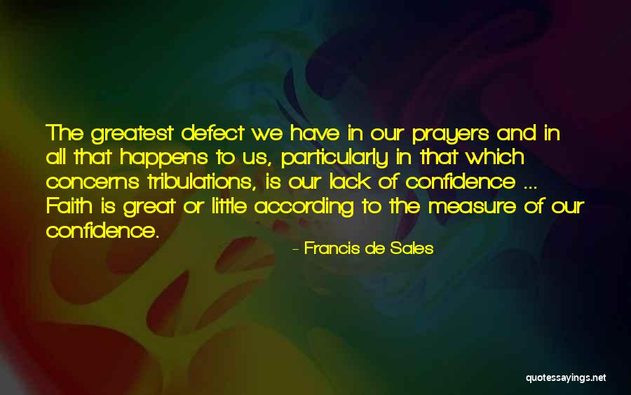 Great Confidence Quotes By Francis De Sales Great Confidence Quotes By Francis De Sales