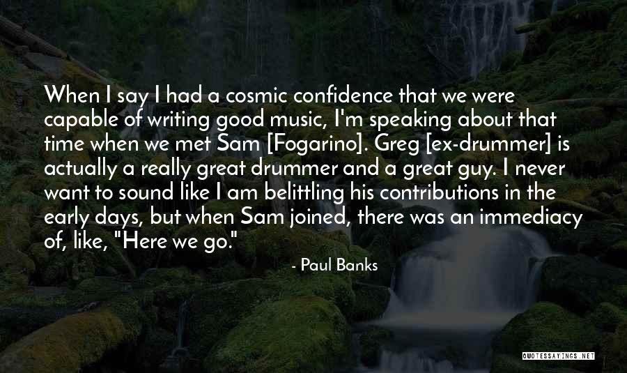 Great Confidence Quotes By Paul Banks Great Confidence Quotes By Paul Banks