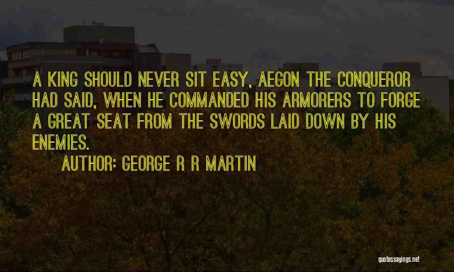 Great Conqueror Quotes By George R R Martin