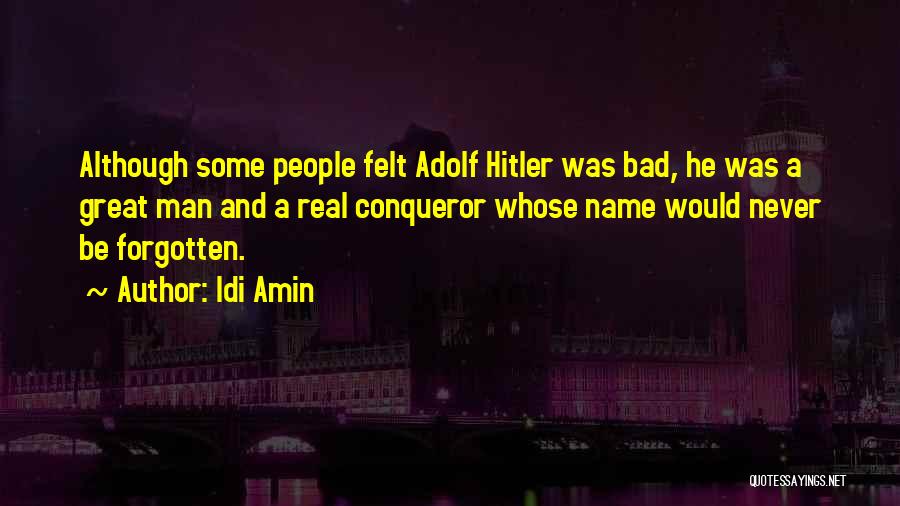 Great Conqueror Quotes By Idi Amin