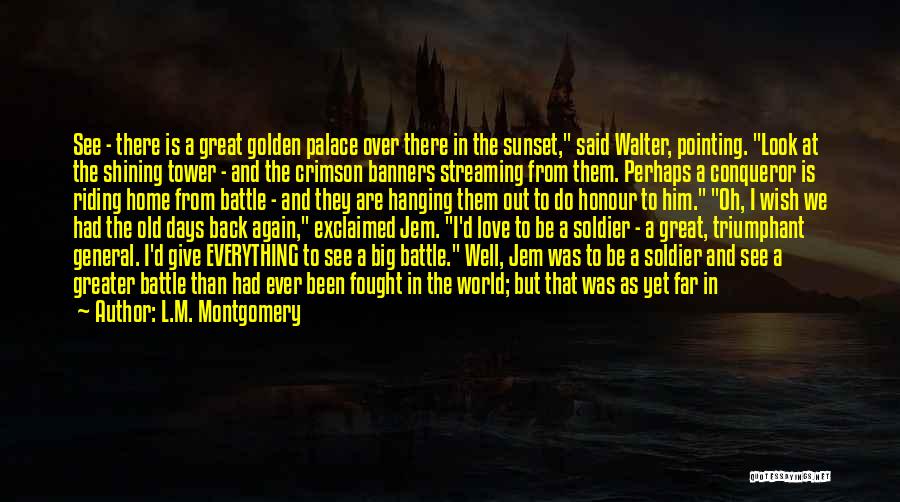 Great Conqueror Quotes By L.M. Montgomery