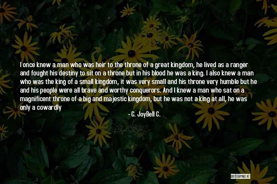 Great Conquerors Quotes By C. JoyBell C.