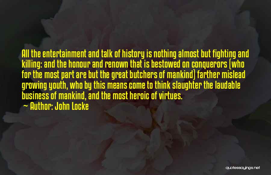 Great Conquerors Quotes By John Locke