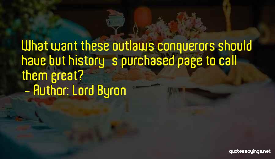 Great Conquerors Quotes By Lord Byron
