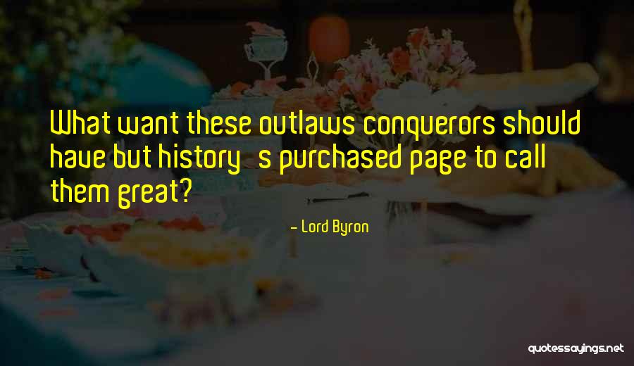 Great Conquerors Quotes By Lord Byron