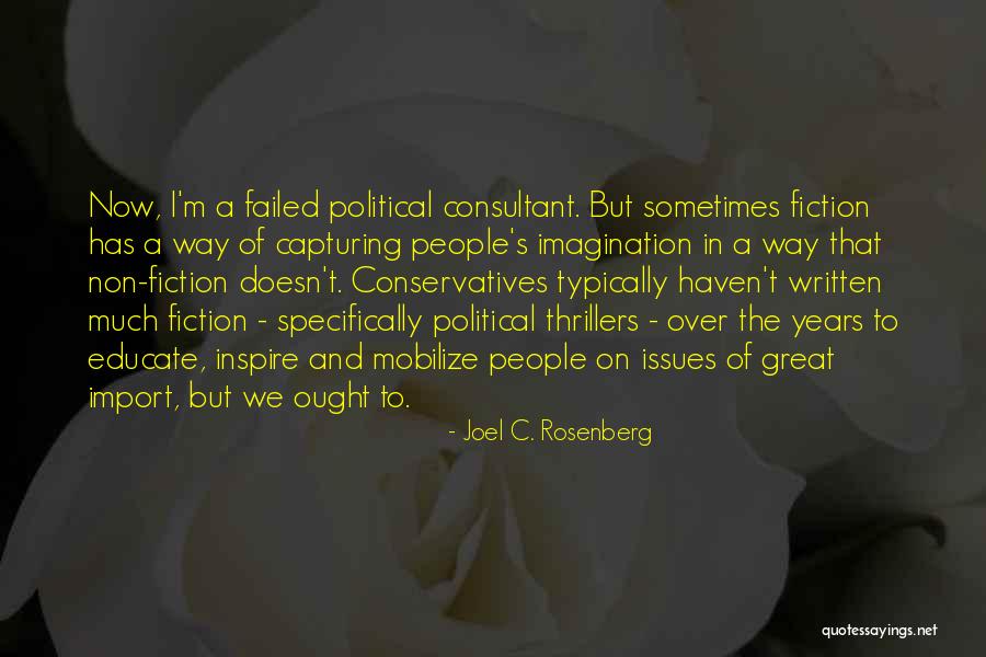 Great Conservatives Quotes By Joel C. Rosenberg Great Conservatives Quotes By Joel C. Rosenberg