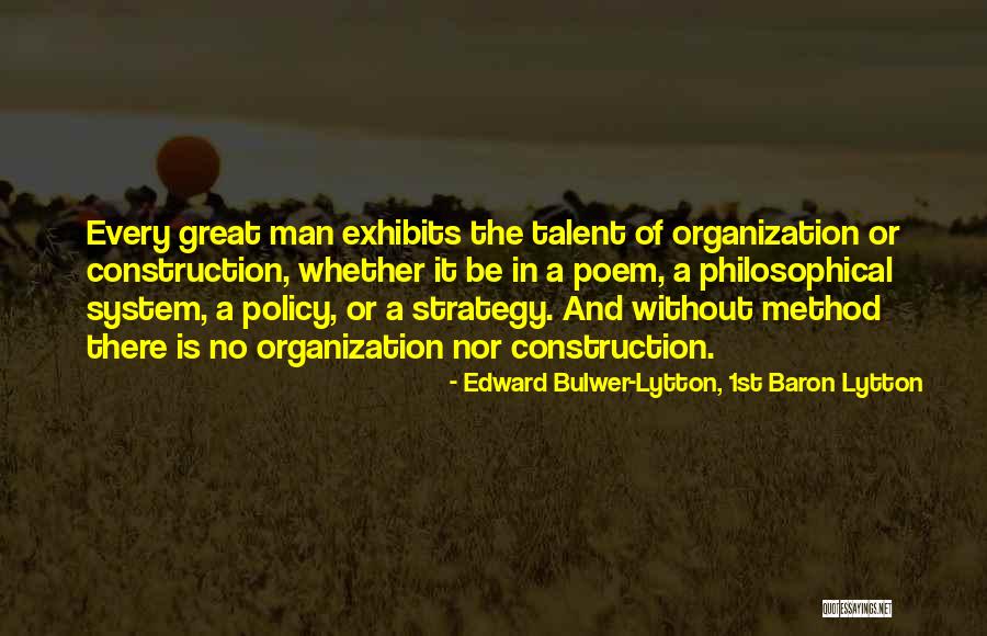 Great Construction Quotes By Edward Bulwer-Lytton, 1st Baron Lytton Great Construction Quotes By Edward Bulwer-Lytton, 1st Baron Lytton