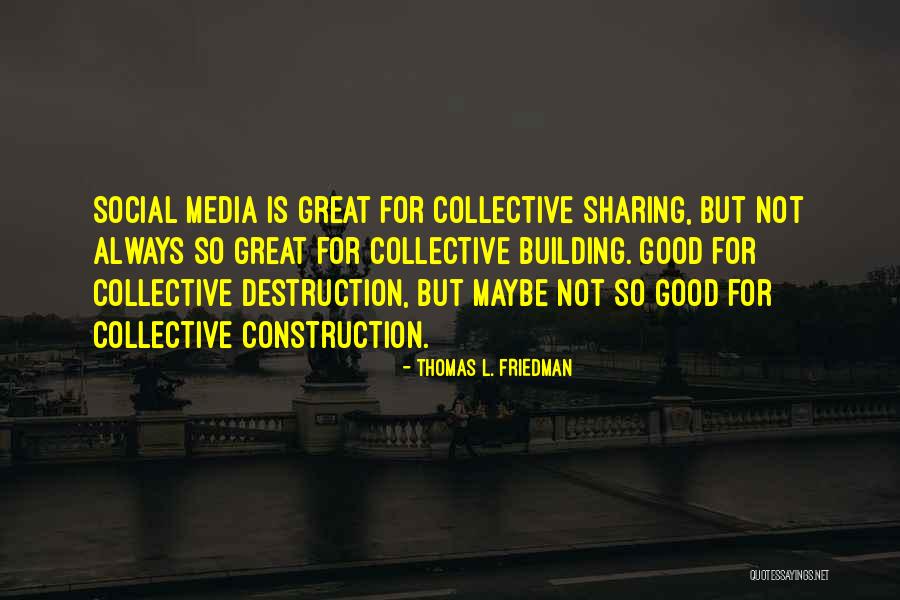Great Construction Quotes By Thomas L. Friedman Great Construction Quotes By Thomas L. Friedman