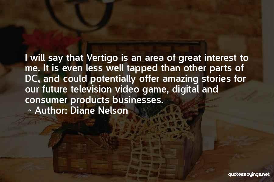 Great Consumer Quotes By Diane Nelson