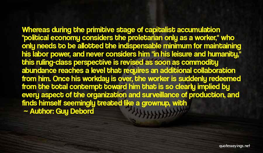 Great Consumer Quotes By Guy Debord