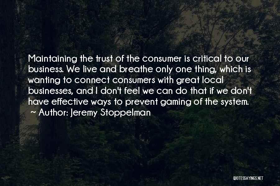 Great Consumer Quotes By Jeremy Stoppelman