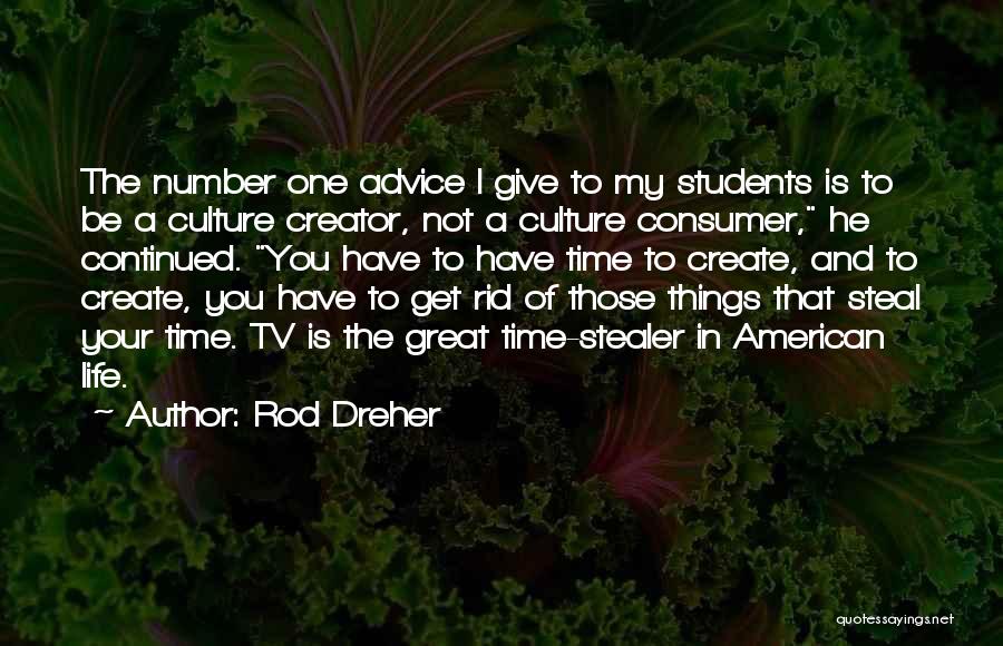 Great Consumer Quotes By Rod Dreher