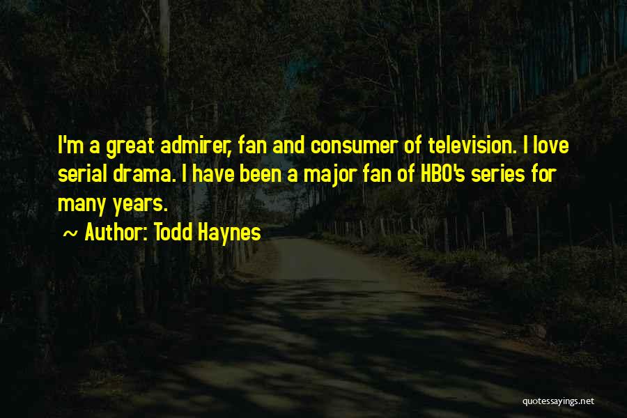 Great Consumer Quotes By Todd Haynes