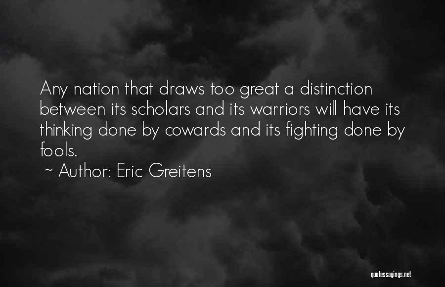 Great Cowards Quotes By Eric Greitens