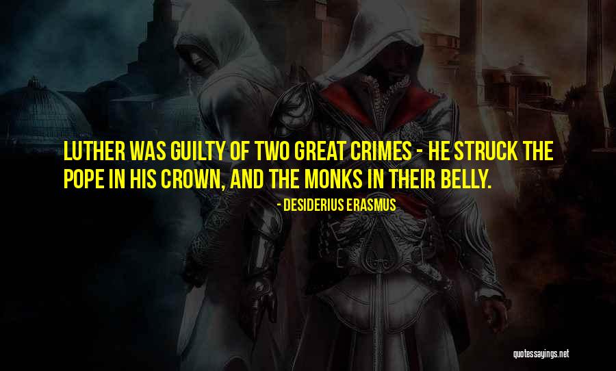 Great Crimes Quotes By Desiderius Erasmus Great Crimes Quotes By Desiderius Erasmus