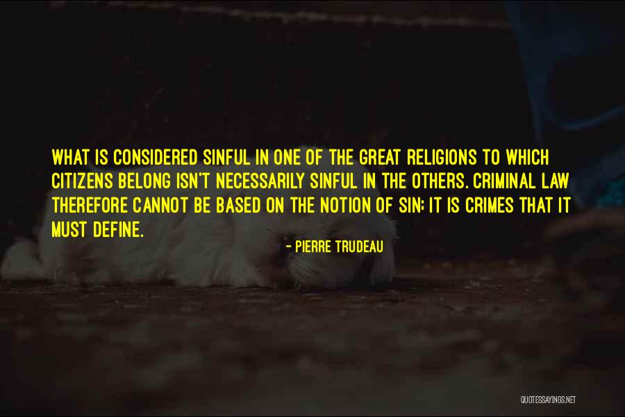 Great Crimes Quotes By Pierre Trudeau Great Crimes Quotes By Pierre Trudeau