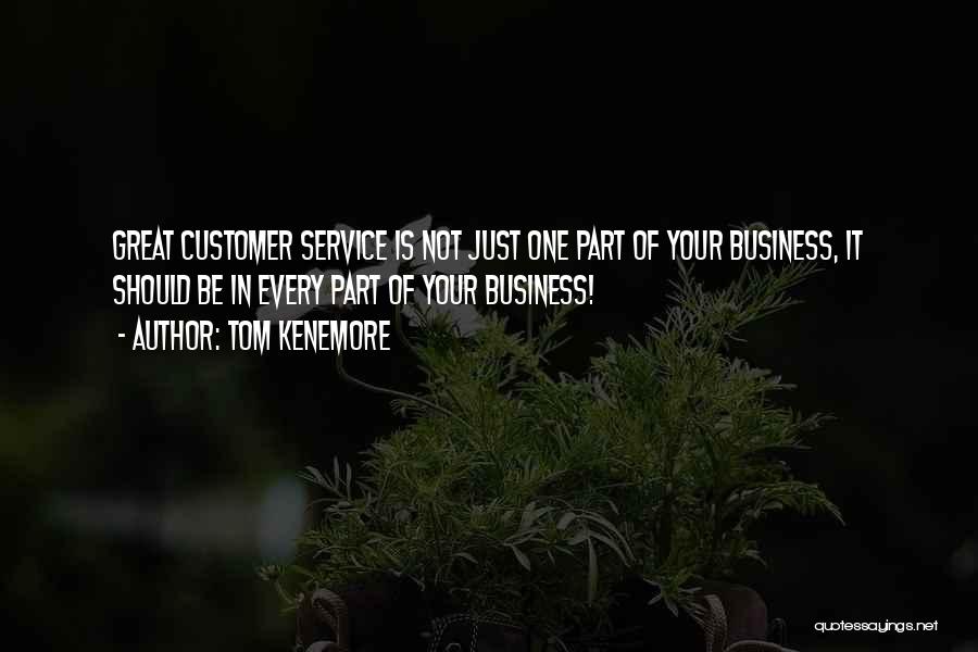 Great Customer Service-inspirational Quotes By Tom Kenemore