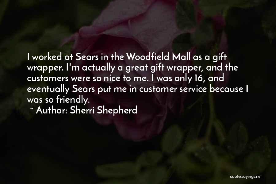 Great Customer Service Quotes By Sherri Shepherd