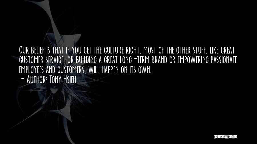 Great Customer Service Quotes By Tony Hsieh