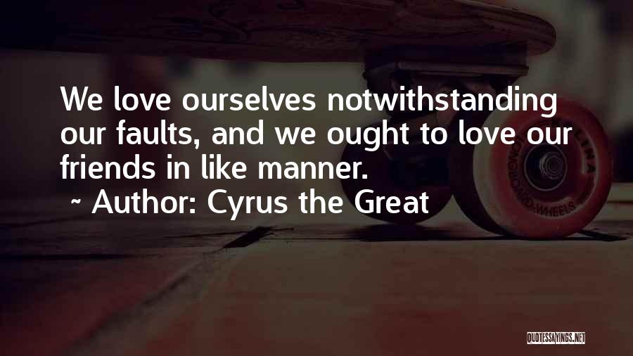 Great Cyrus Quotes By Cyrus The Great