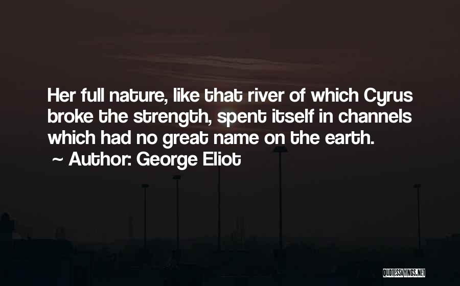 Great Cyrus Quotes By George Eliot