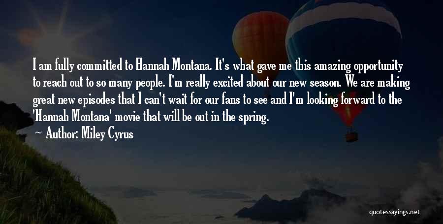 Great Cyrus Quotes By Miley Cyrus