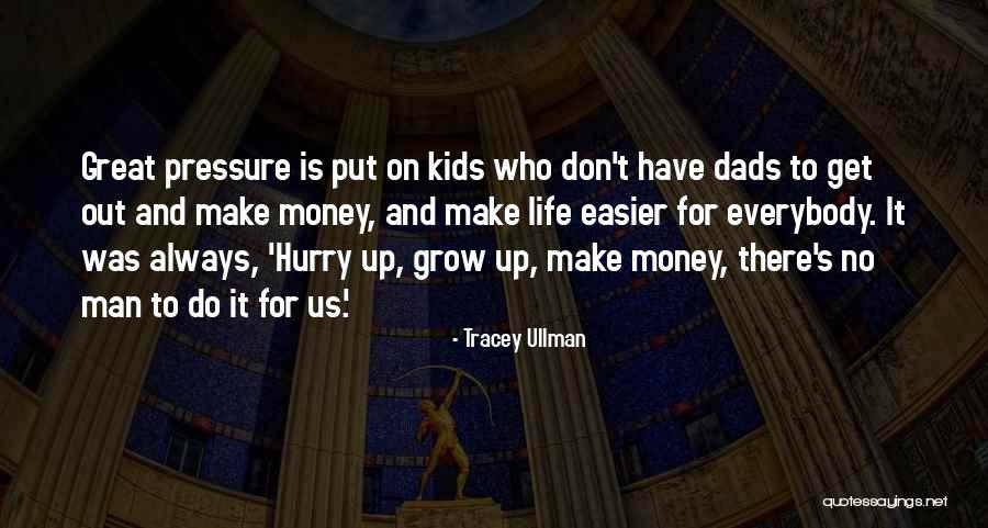Great Dads Quotes By Tracey Ullman Great Dads Quotes By Tracey Ullman