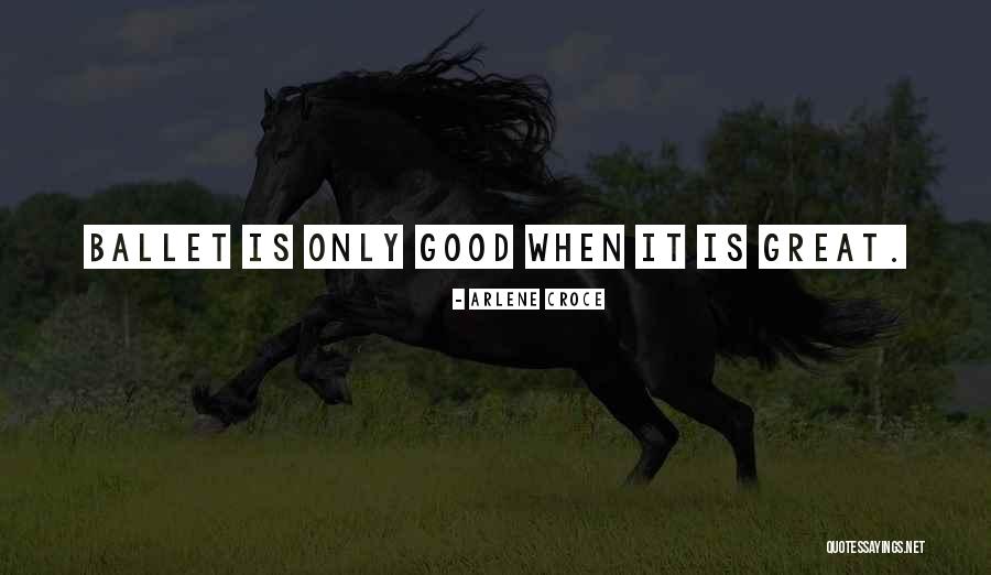 Great Dance Quotes By Arlene Croce Great Dance Quotes By Arlene Croce