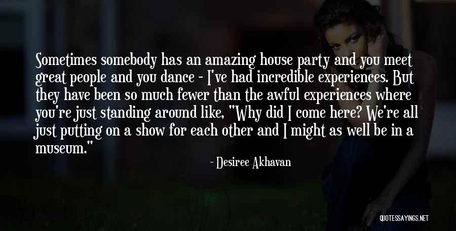 Great Dance Quotes By Desiree Akhavan Great Dance Quotes By Desiree Akhavan