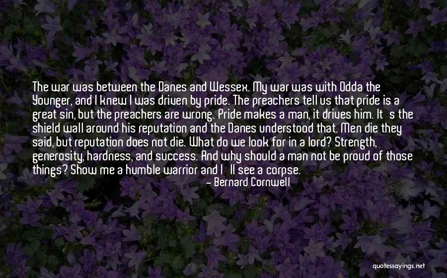 Great Danes Quotes By Bernard Cornwell