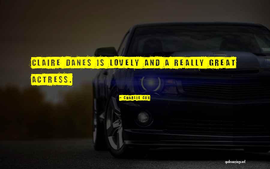 Great Danes Quotes By Charlie Cox