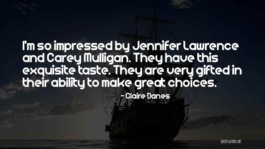 Great Danes Quotes By Claire Danes
