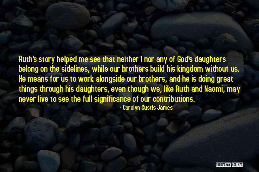 Great Daughters Quotes By Carolyn Custis James Great Daughters Quotes By Carolyn Custis James