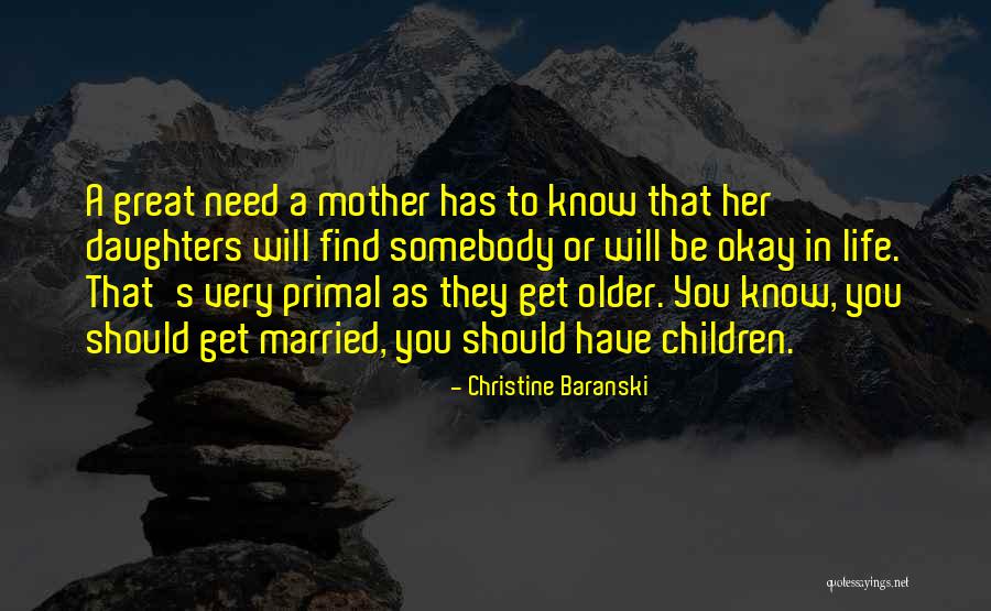 Great Daughters Quotes By Christine Baranski Great Daughters Quotes By Christine Baranski