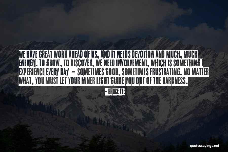 Great Day Ahead Quotes By Bruce Lee