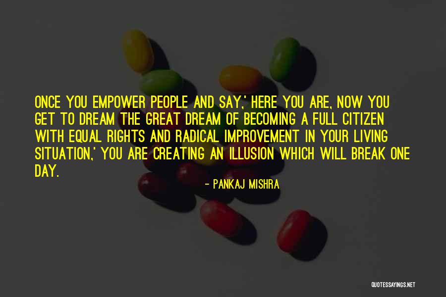 Great Day Dream Quotes By Pankaj Mishra Great Day Dream Quotes By Pankaj Mishra