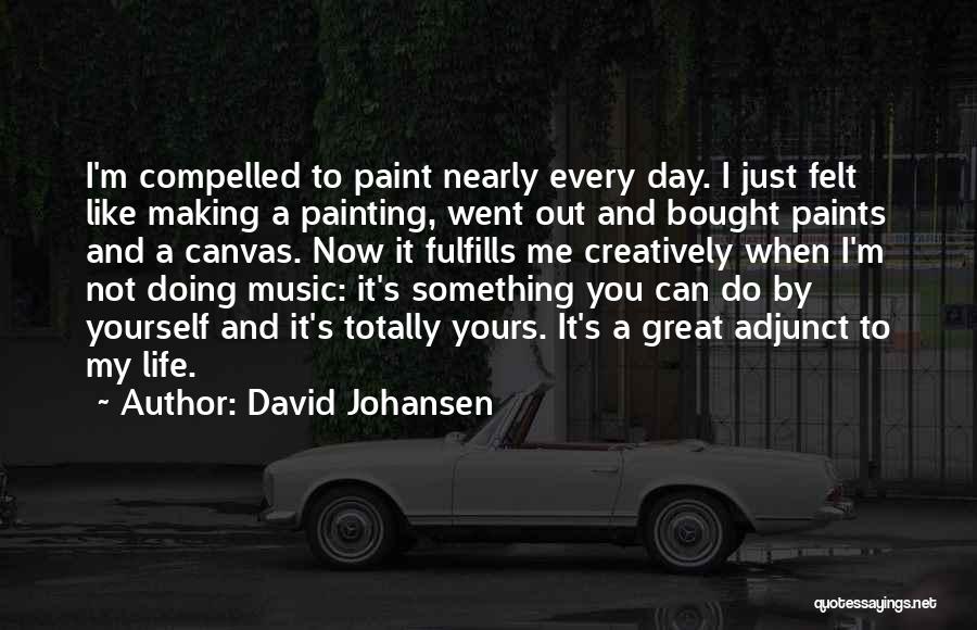 Great Day Out Quotes By David Johansen