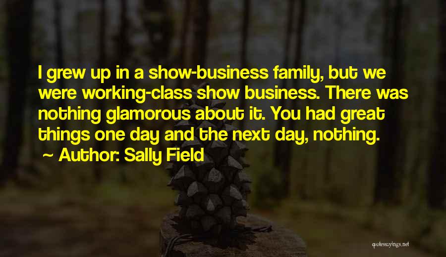 Great Day With Family Quotes By Sally Field