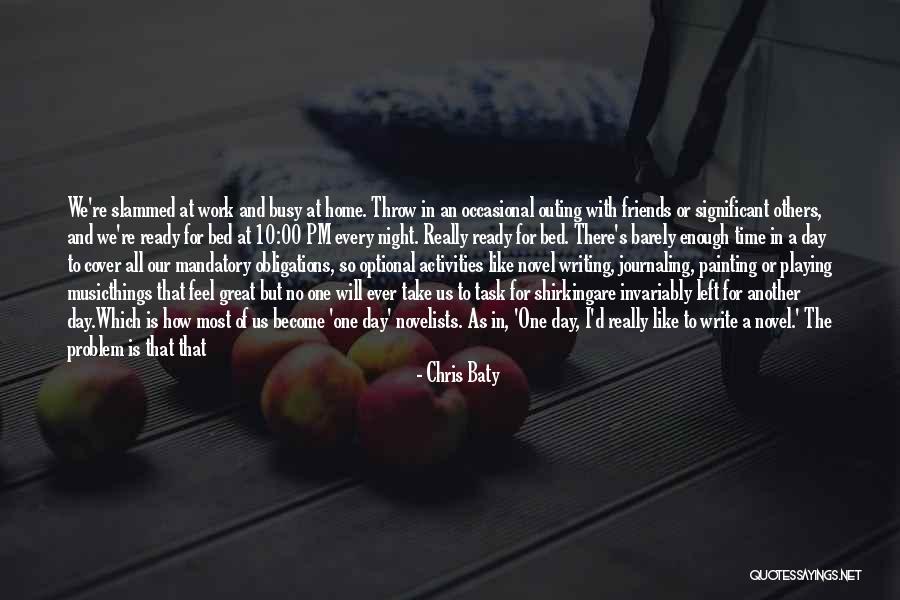 Great Day With Friends Quotes By Chris Baty Great Day With Friends Quotes By Chris Baty