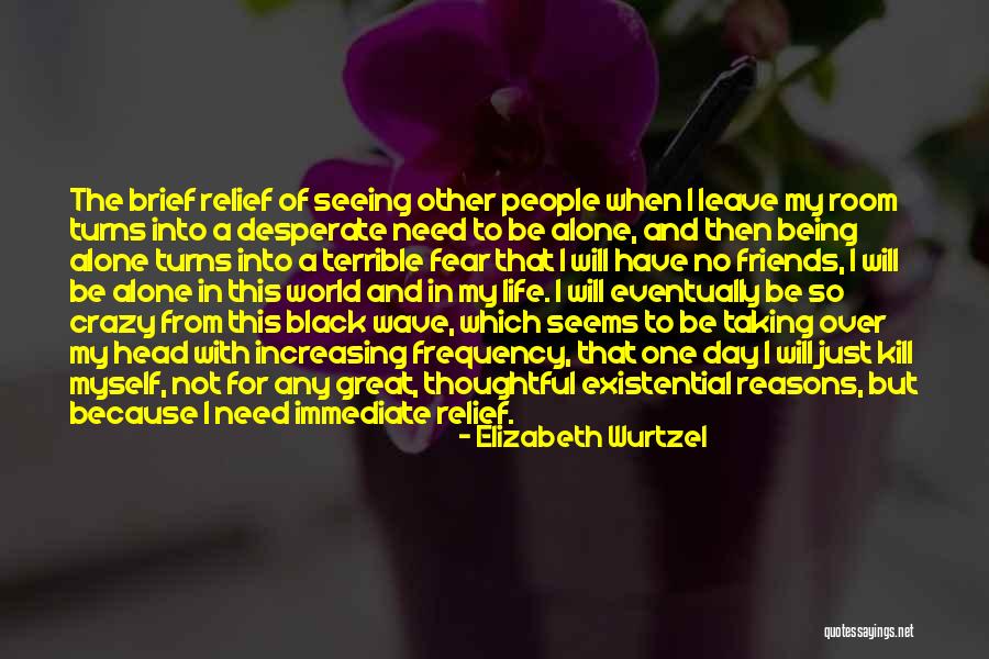 Great Day With Friends Quotes By Elizabeth Wurtzel Great Day With Friends Quotes By Elizabeth Wurtzel